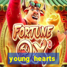 young hearts assistir 2024